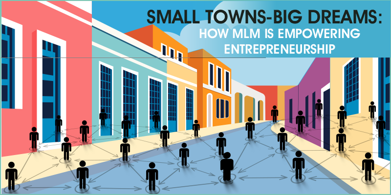 Small Towns, Big Dreams:  How Direct Selling is Empowering Entrepreneurship